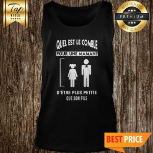 Quel Est Le Comble Pour Une Grande Soeur D’etre Plus Petite Que Son Petit Prere Tank Top