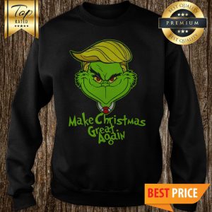 Trump Grinch Make Christmas Great Again Sweatshirt