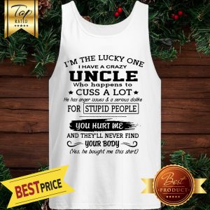 I'm The Lucky One I Have A Crazy Uncle & born June Tank Top