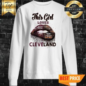 Lip This Girl Loves Cleveland Cavaliers And Cleveland Browns Sweatshirt