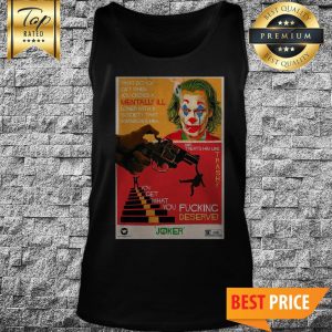 Joaquin Phoenix Joker What Do You Get When You Cross A Mentally Ill Loner Halloween Tank Top
