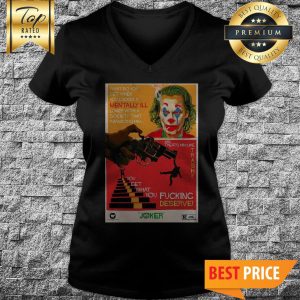 Joaquin Phoenix Joker What Do You Get When You Cross A Mentally Ill Loner Halloween V-Neck