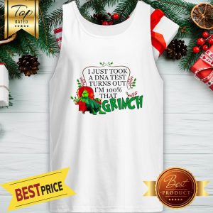 I Just Took A DNA Test Turns Out I’m 100% That Grinch Tank Top