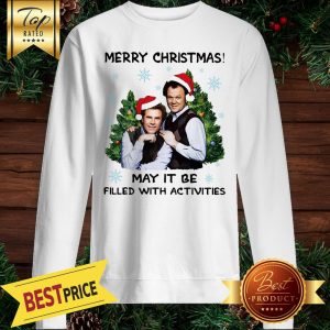 Merry Christmas may it be filled with activities sweatshirt