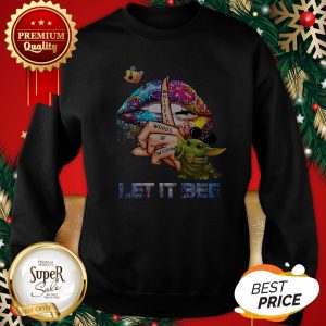 Star Wars Baby Yoda Whisper Words Of Wisdom Let It Be Sweatshirt