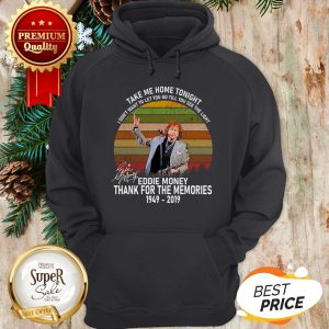 Thank Memories Eddie Money 1949-2019 Signed Take Me Home Tonight Hoodie
