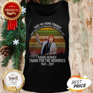 Thank Memories Eddie Money 1949-2019 Signed Take Me Home Tonight Tank Top