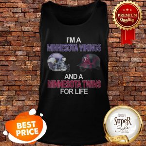 I'm A Minnesota Vikings And Minnesota Twins For Life Tank Top