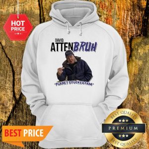 Official David Attenbruh Planet’s Fucked Fam Hoodie