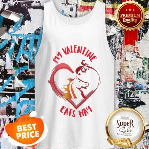 Official My Valentine Horse Eats Hay Tank Top