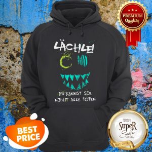Nice Lachie Du Kannst Sie Nicht Alle Toten Hoodie