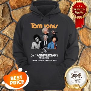 Nice Tom Jones Signature 57th Anniversary 1963-2020 Thank You For The Memories Hoodie