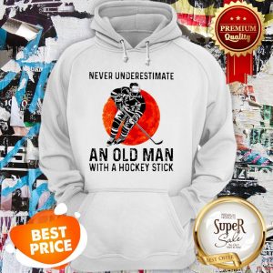 Never Underestimate An Old Man With A Hockey Stick Sunset Hoodie