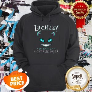 Nice Face Cat Lachle Du Kannst Sie Nicht Alle Toten Hoodie