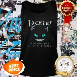 Nice Face Cat Lachle Du Kannst Sie Nicht Alle Toten Tank Top
