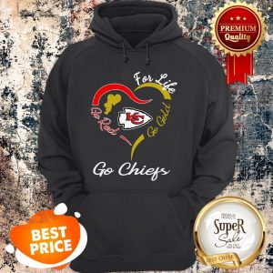 Nice For Life Go Red Go Gold Go Kansas City Chiefs Hoodie