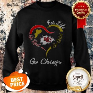 Nice For Life Go Red Go Gold Go Kansas City Chiefs Sweatshirt