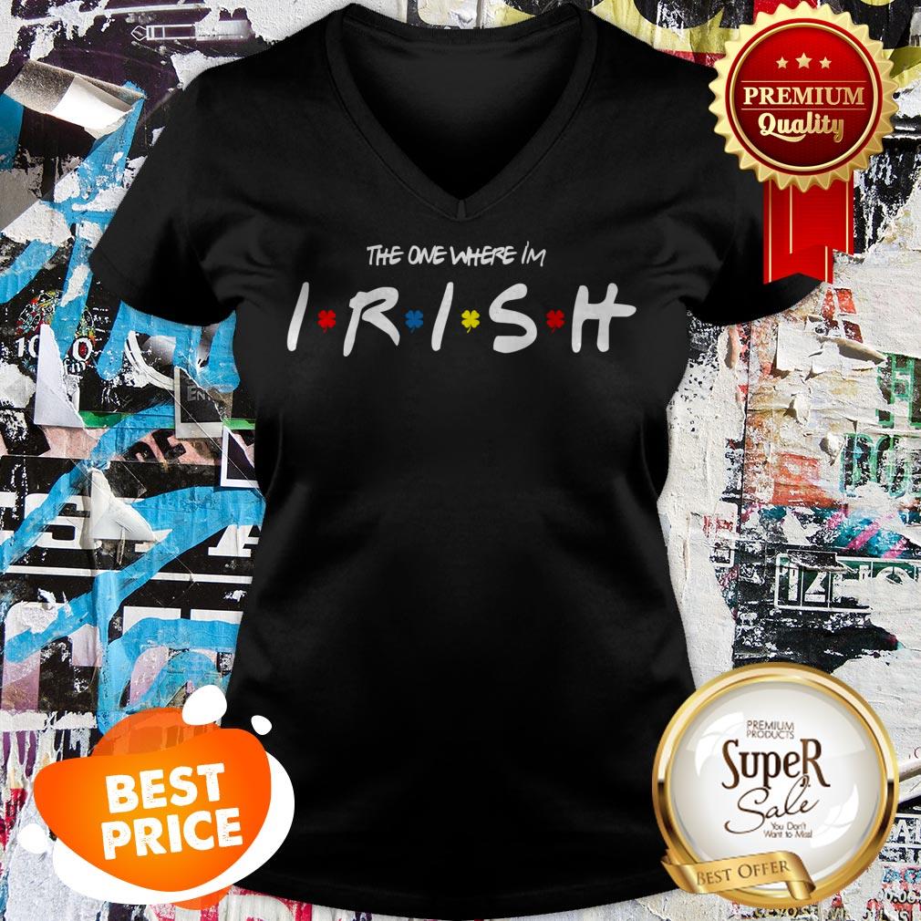 Official St. Patrick’s Day The One Where Im Irish V-neck Official St. Patrick’s Day The One Where Im Irish V-neck