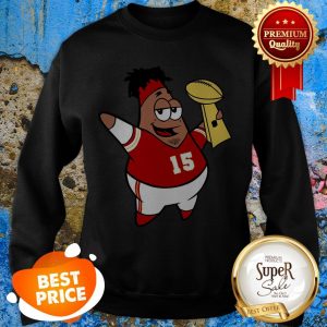 Patrick Star Mahomes Kansas City Chiefs Super Bowl Champions Sweatshirt