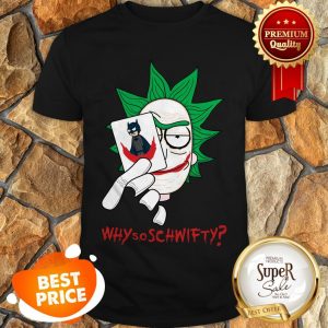 Rick And Morty Mashup Joker Why So Schwifty Shirt