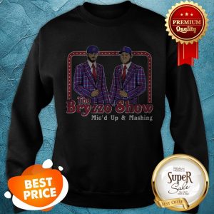 Nice The Bryzzo Show Sweatshirt