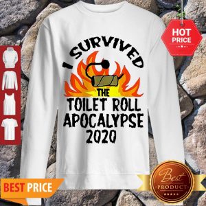 I Survived The Toilet Roll Apocalypse 2020 Toilet Paper Sweatshirt