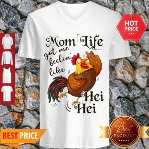 Nice Mom Life Got Me Feelin’ Like Hei Hei Chicken V-neck