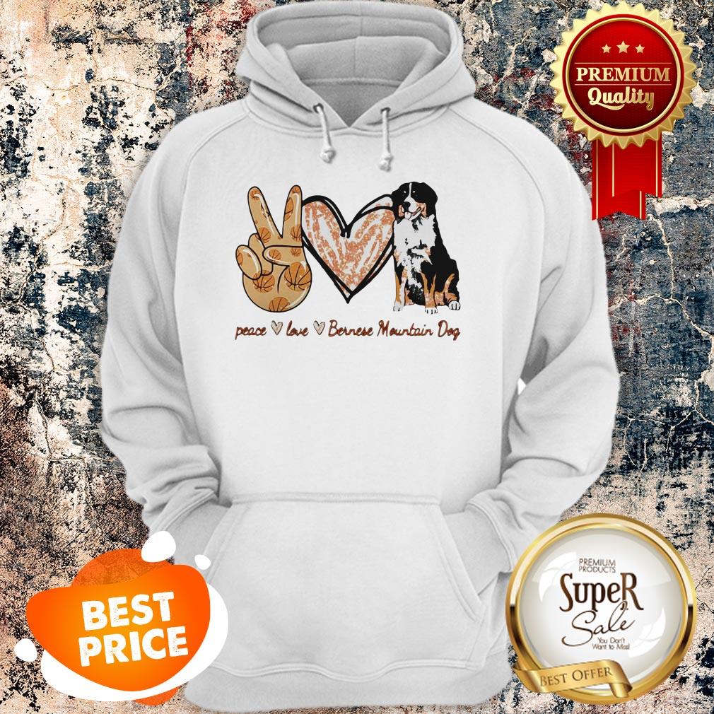 Nice Peace Love Bernese Mountain Dog Hoodie Nice Peace Love Bernese Mountain Dog Hoodie
