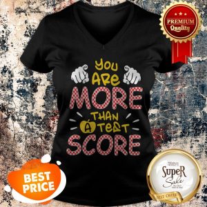 Nice You Are More Than A Test Score V-neck