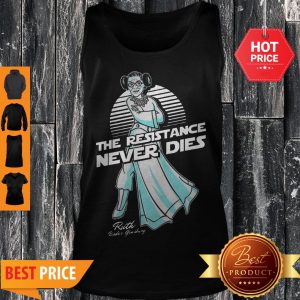 Perfect Princess Leia The Resistance Never Dies Ruth Bader Ginsburg Tank Top
