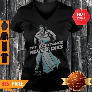 Perfect Princess Leia The Resistance Never Dies Ruth Bader Ginsburg V-neck