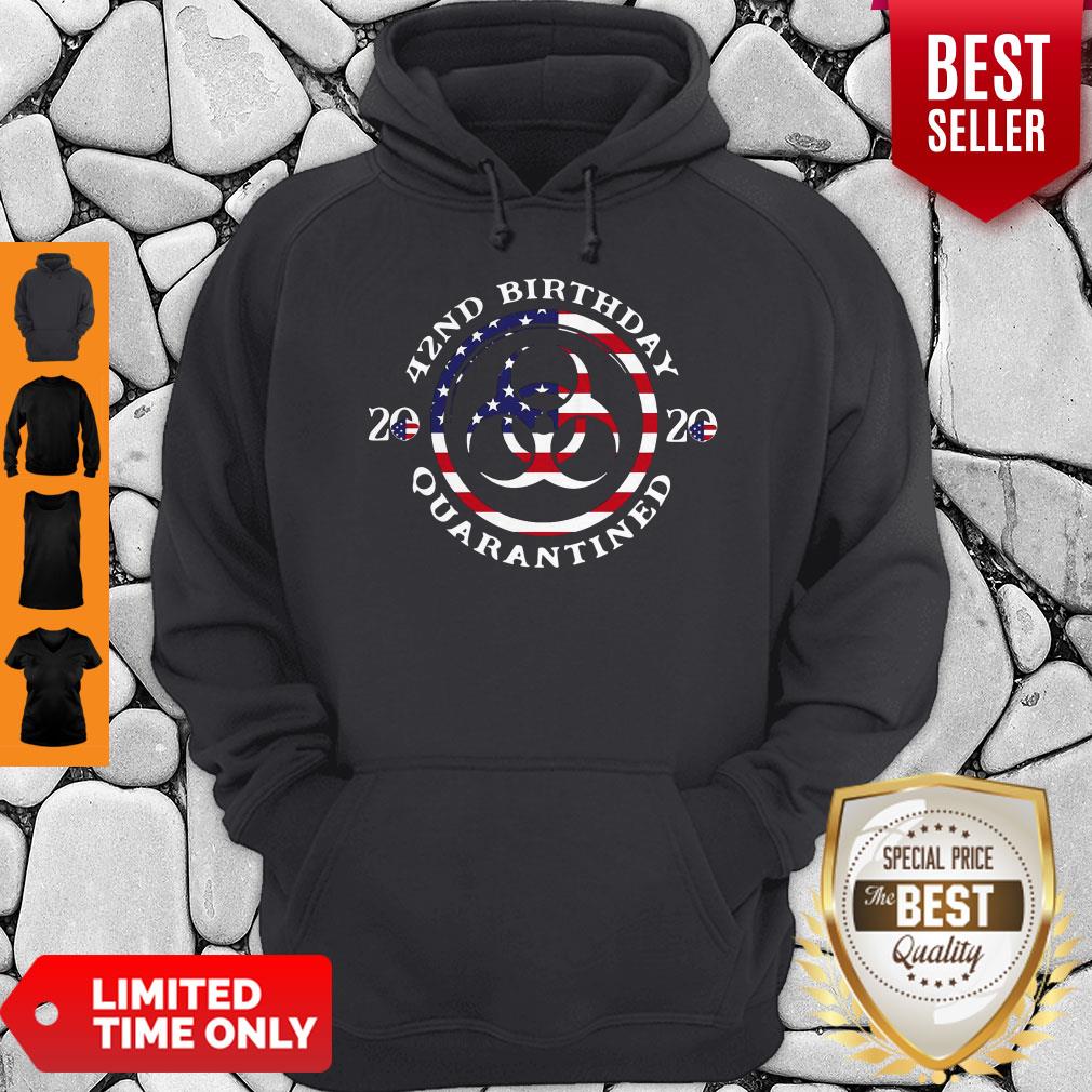 42nd Birthday 2020 Quarantined American Flag Hoodie 42nd Birthday 2020 Quarantined American Flag Hoodie