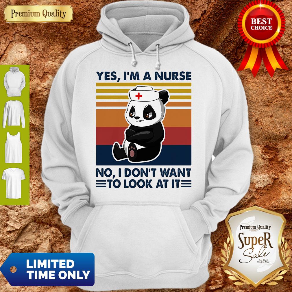 Bear Panda Yes I’m A Nurse No I Don’t Want To Look At It Vintage Hoodie Bear Panda Yes I’m A Nurse No I Don’t Want To Look At It Vintage Hoodie