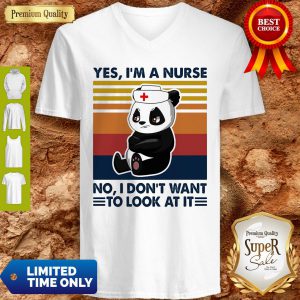 Bear Panda Yes I’m A Nurse No I Don’t Want To Look At It Vintage V-neck