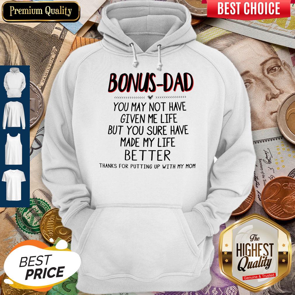 Bonus-Dad You May Not Have Given Me Life Father's Day Hoodie Bonus-Dad You May Not Have Given Me Life Father's Day Hoodie