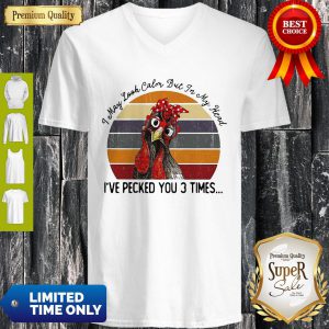 Chicken I May Look Calm But In My Head Eve Pecked You 3 Times Vintage V-neck