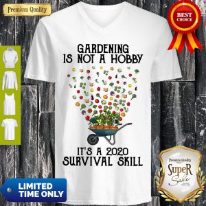 Colorful Gardening Is Not A Hobby It's A 2020 Survival Skill V-neck