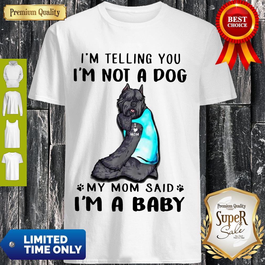 Cute Bouvier Des Flandres I’m Telling You I’m Not A Dog Shirt Cute Bouvier Des Flandres I’m Telling You I’m Not A Dog Shirt