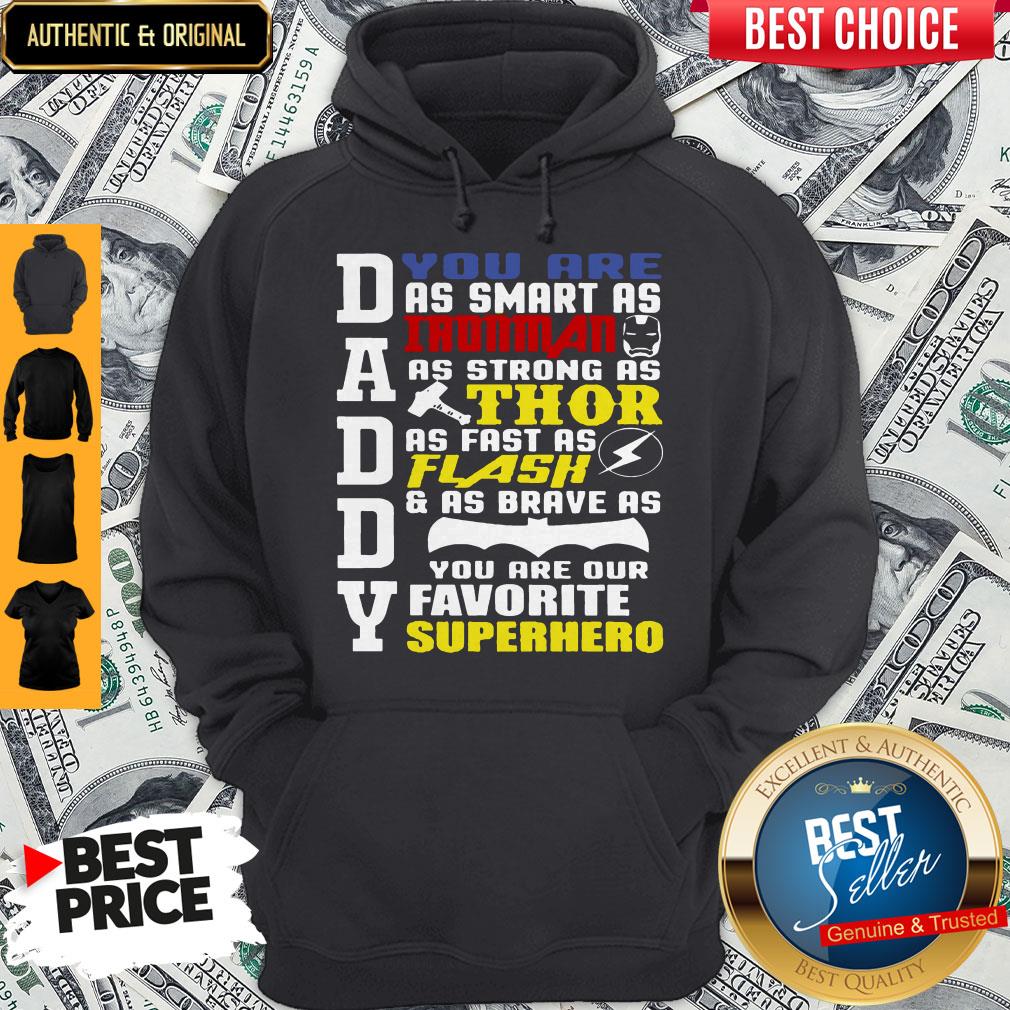 Daddy You Are Smart Strong Flash And Brave You Are Our Favorite Superhero Hoodie Daddy You Are Smart Strong Flash And Brave You Are Our Favorite Superhero Hoodie