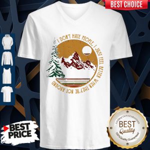 Don’t Hate People I Just Feel Better When They’re Not Around Camping V-neck