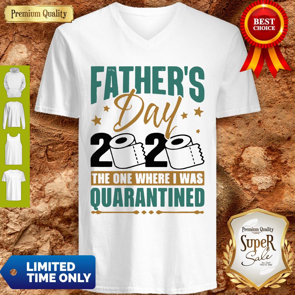 Father’s Day 2020 The One Where I Was Quarantined V-neck Father’s Day 2020 The One Where I Was Quarantined V-neck