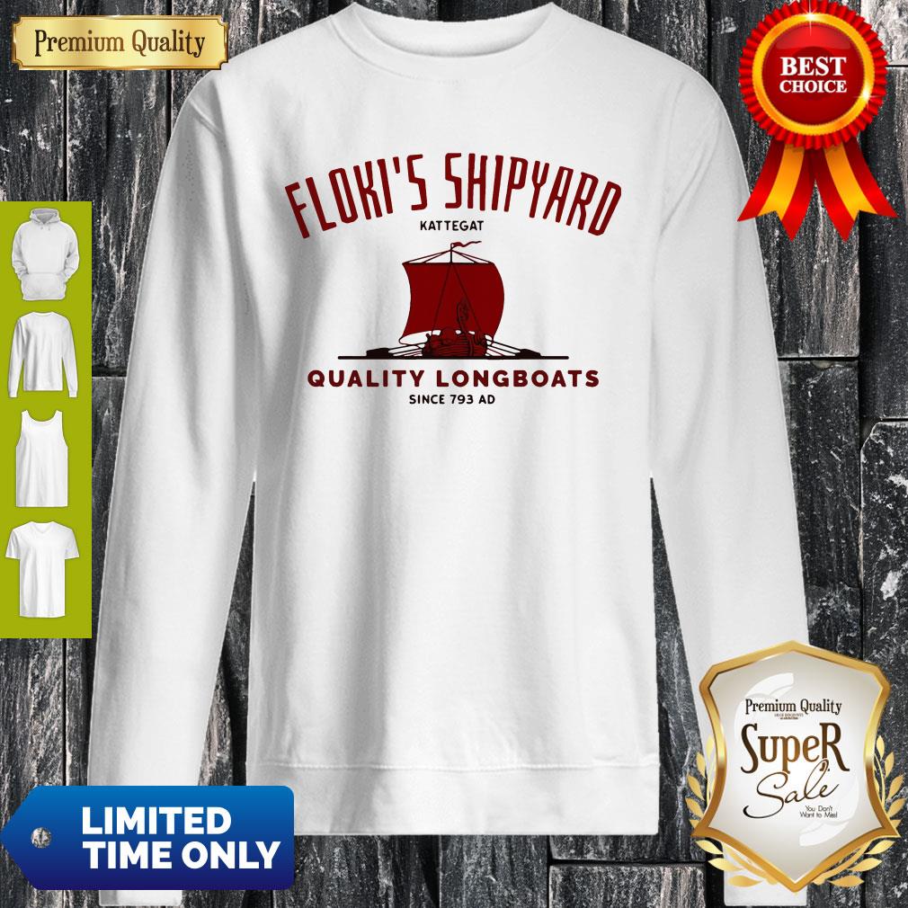 Floki’s Shipyard Kattegat Quality Longboats Sweatshirt Floki’s Shipyard Kattegat Quality Longboats Sweatshirt