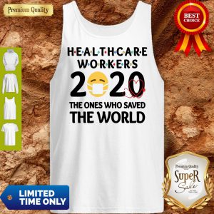 Healthcare Workers The Ones Who Saved The World Tank Top