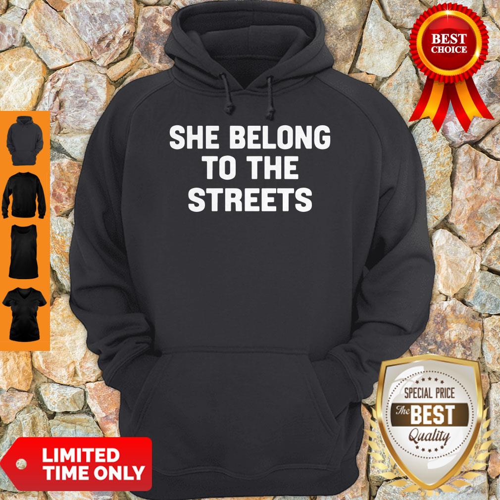 Official She Belong To The Streets Hoodie Official She Belong To The Streets Hoodie