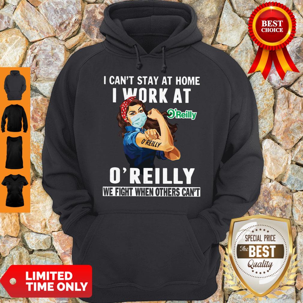 Strong Woman Face Mask I Can’t Stay At Home I Work At O’ Reilly We Fight When Others Can’t Hoodie Strong Woman Face Mask I Can’t Stay At Home I Work At O’ Reilly We Fight When Others Can’t Hoodie