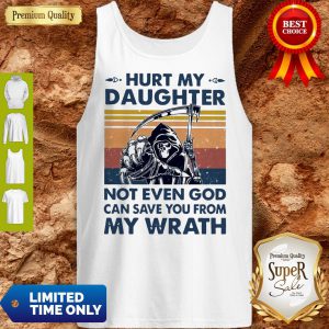 Hurt My Daughter Not Even God Can Save You From My Wrath Vintage Tank Top
