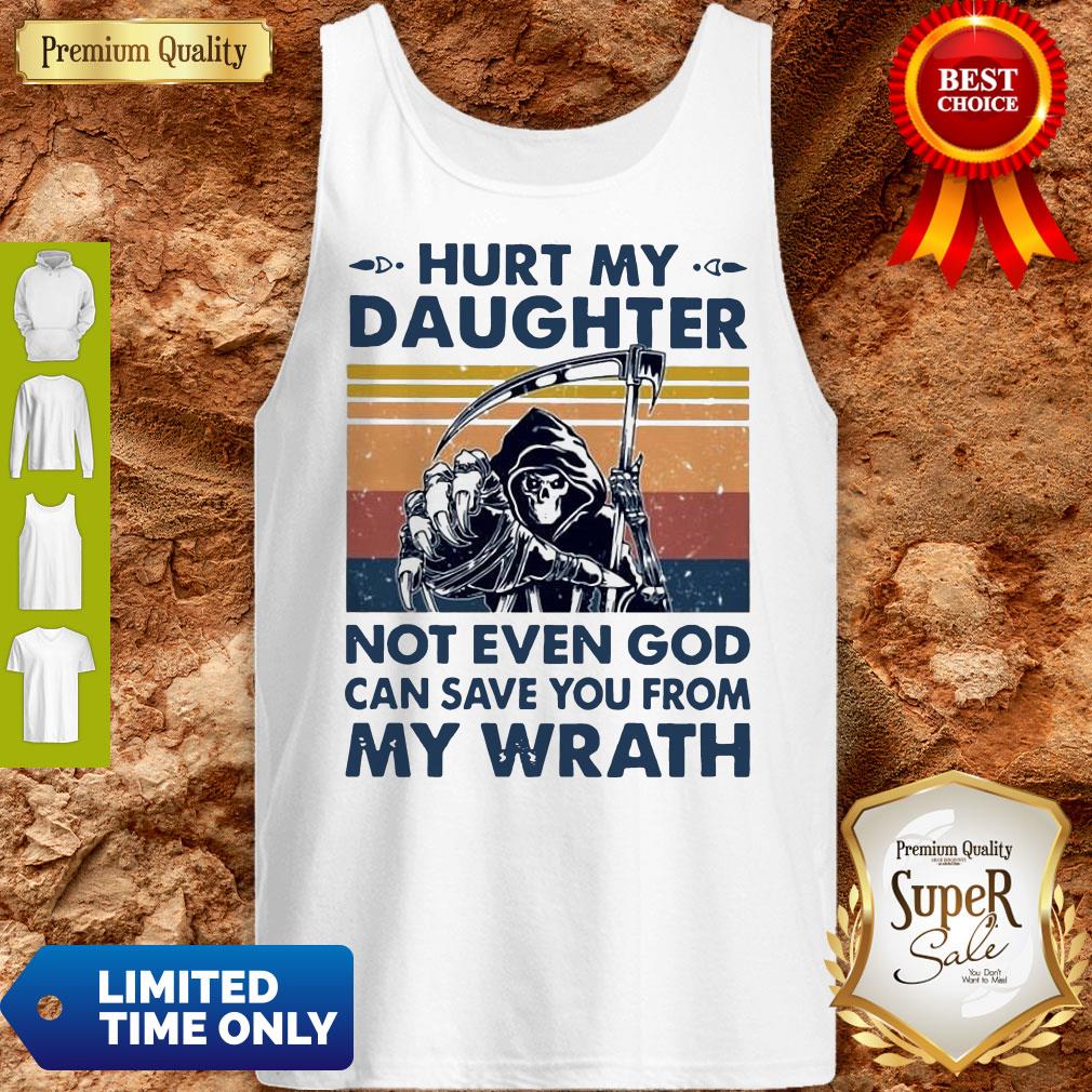 Hurt My Daughter Not Even God Can Save You From My Wrath Vintage Tank Top Hurt My Daughter Not Even God Can Save You From My Wrath Vintage Tank Top