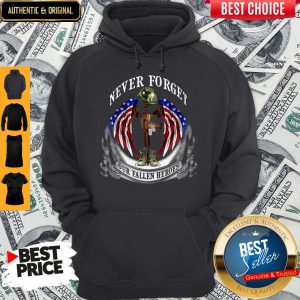 Never Forget Our Fallen Heroes American Flag Veteran Independence Day Hoodie