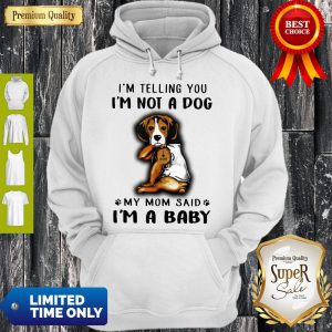 Official Beagle Vr2 I’m Telling You I’m Not A Dog Hoodie