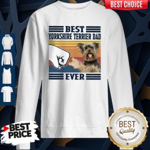 Official Best Yorkshire Terrier Dad Ever Vintage Sweatshirt